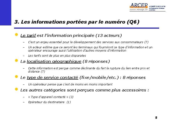 3. Les informations portées par le numéro (Q 6) • Le tarif est l’information