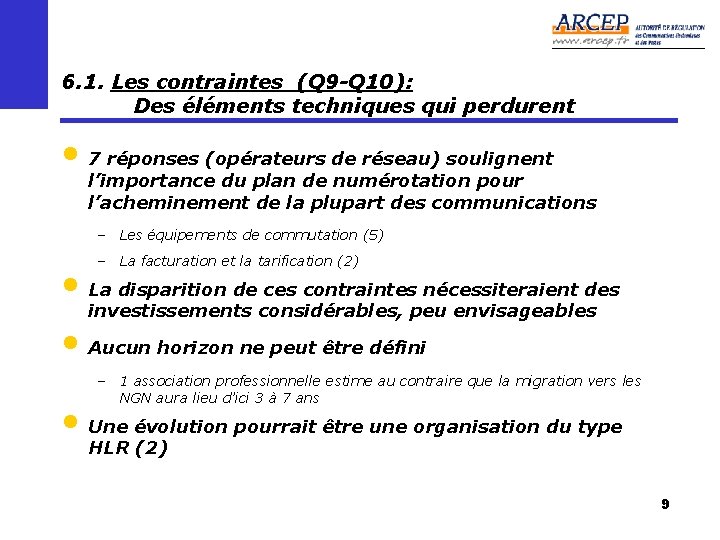 6. 1. Les contraintes (Q 9 -Q 10): Des éléments techniques qui perdurent •