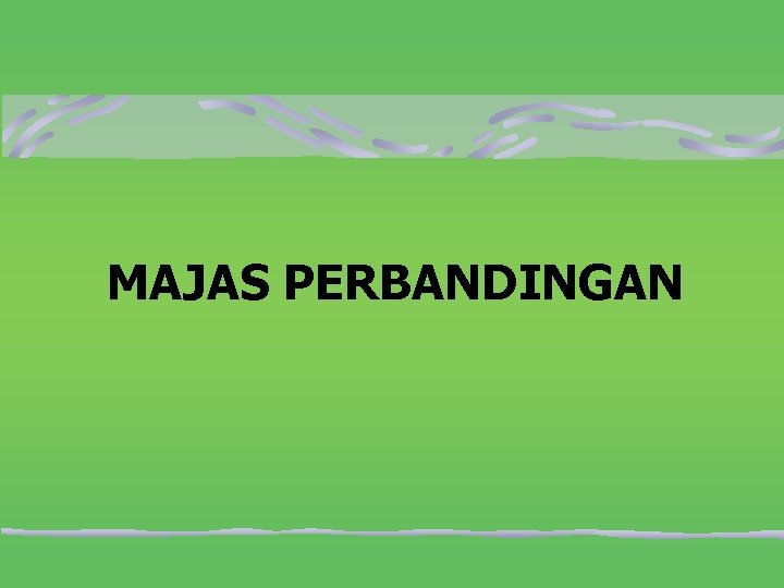 MAJAS PERBANDINGAN 