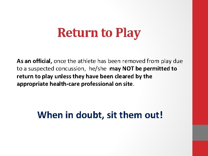 Return to Play As an official, once the athlete has been removed from play