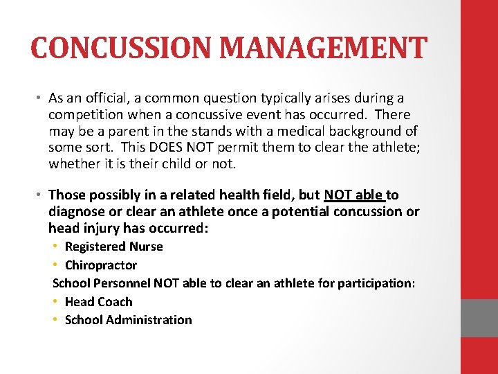 CONCUSSION MANAGEMENT • As an official, a common question typically arises during a competition