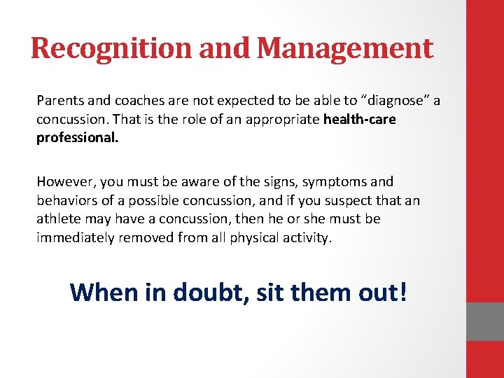 Recognition and Management Parents and coaches are not expected to be able to “diagnose”