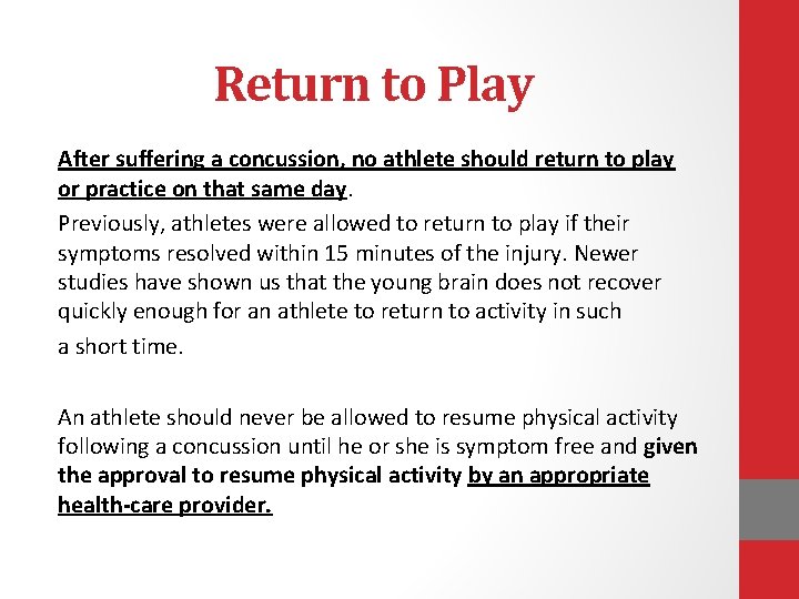 Return to Play After suffering a concussion, no athlete should return to play or