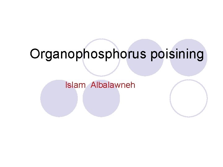 Organophosphorus poisining Islam Albalawneh 