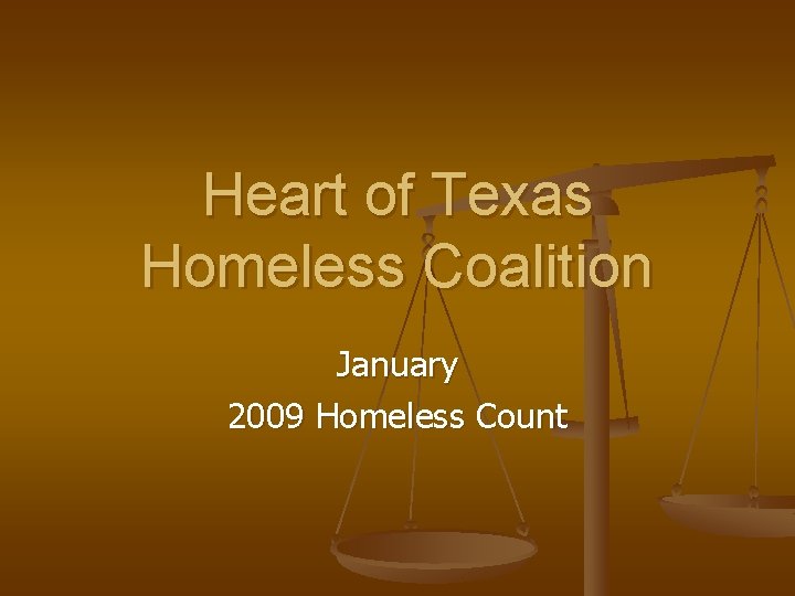 Heart of Texas Homeless Coalition January 2009 Homeless Count 