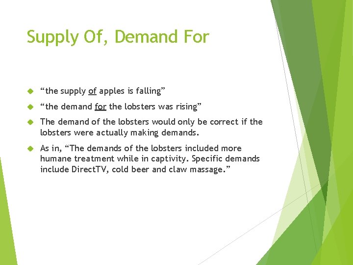 Supply Of, Demand For “the supply of apples is falling” “the demand for the