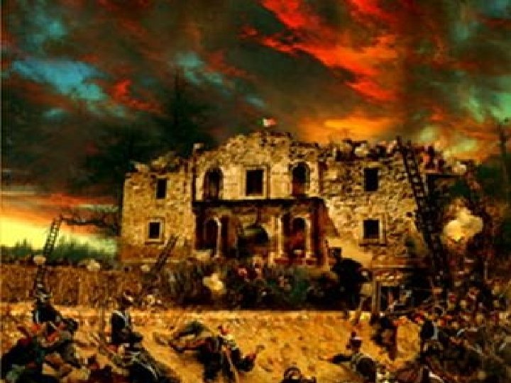 Day 13: Sunday March 6, 1836 6: 30 a. m. THE ALAMO HAS FALLEN