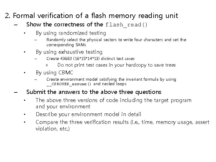 2. Formal verification of a flash memory reading unit Show the correctness of the
