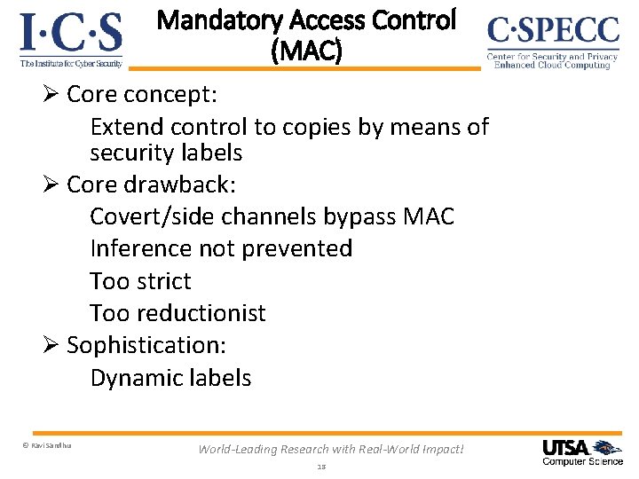 Mandatory Access Control (MAC) Ø Core concept: Extend control to copies by means of