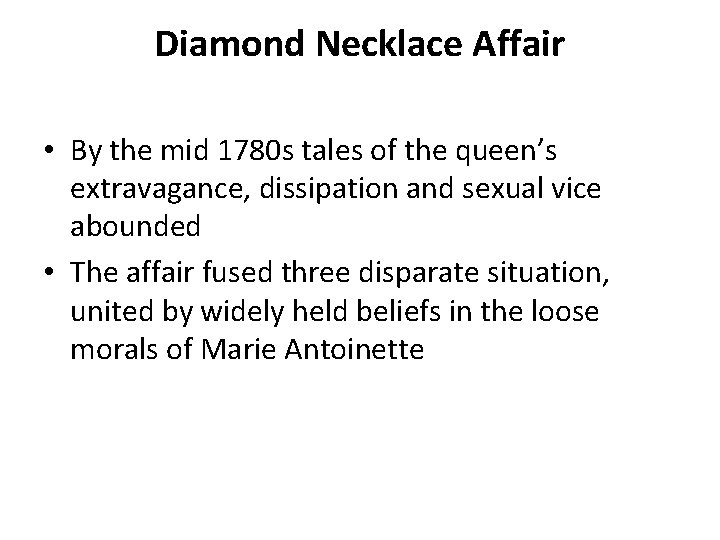 Diamond Necklace Affair • By the mid 1780 s tales of the queen’s extravagance, Diamond Necklace Affair • By the mid 1780 s tales of the queen’s extravagance,