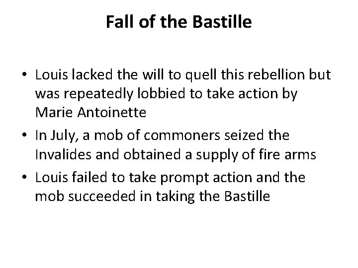 Fall of the Bastille • Louis lacked the will to quell this rebellion but