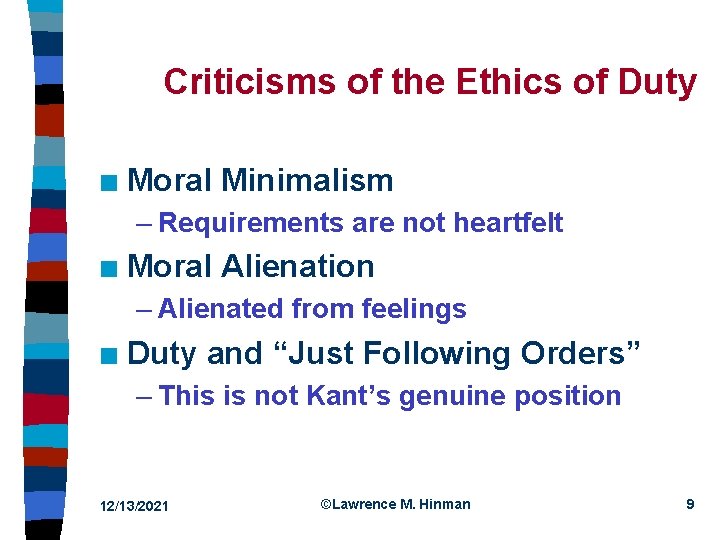 Criticisms of the Ethics of Duty n Moral Minimalism – Requirements are not heartfelt
