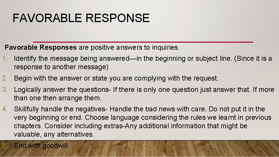 FAVORABLE RESPONSE Favorable Responses are positive answers to inquiries. 1. Identify the message being