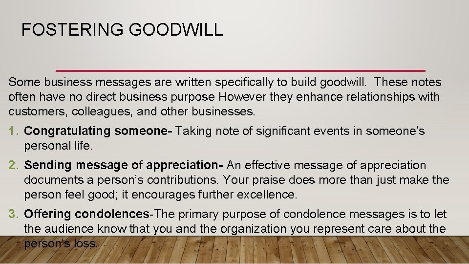 FOSTERING GOODWILL Some business messages are written specifically to build goodwill. These notes often