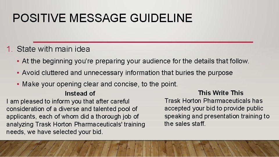 POSITIVE MESSAGE GUIDELINE 1. State with main idea • At the beginning you’re preparing