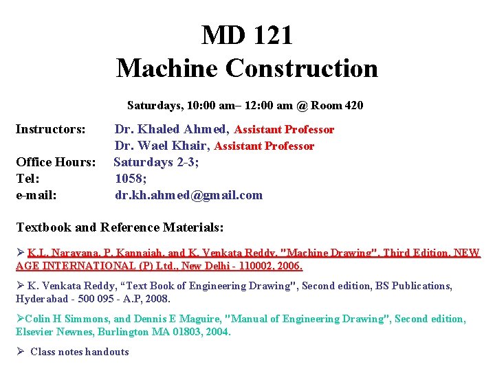 MD 121 Machine Construction Saturdays, 10: 00 am– 12: 00 am @ Room 420