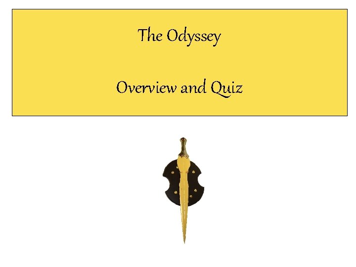 The Odyssey Overview and Quiz 