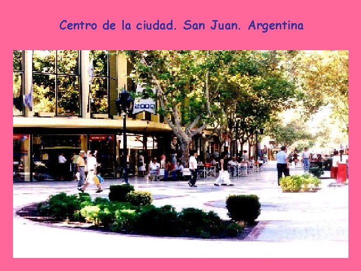 Centro de la ciudad. San Juan. Argentina 