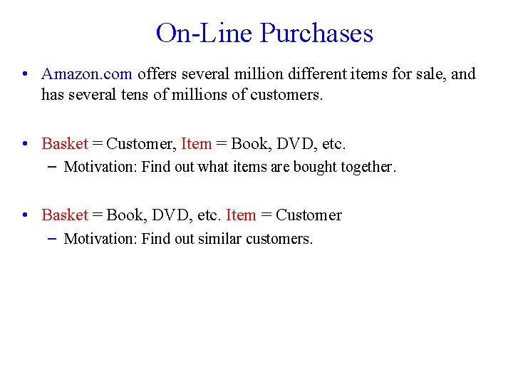 On-Line Purchases • Amazon. com offers several million different items for sale, and has