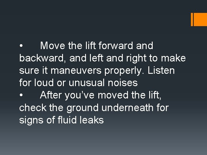  • Move the lift forward and backward, and left and right to make