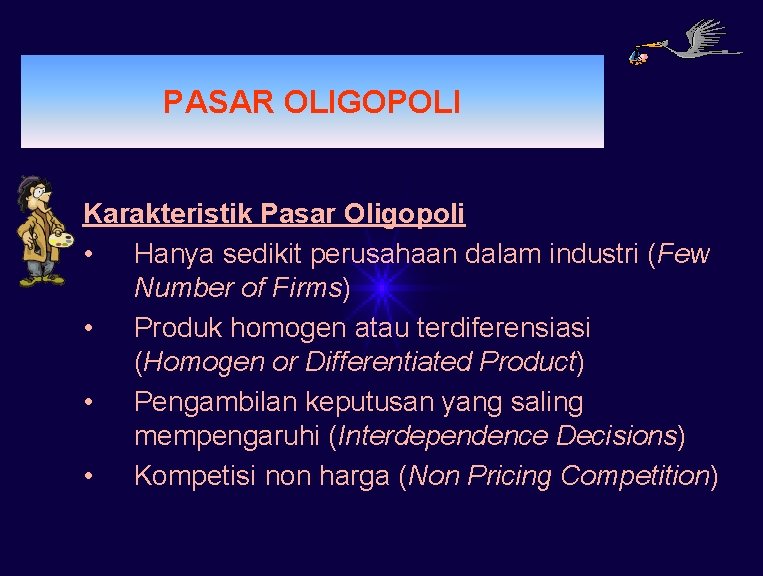 PASAR OLIGOPOLI Karakteristik Pasar Oligopoli • Hanya sedikit perusahaan dalam industri (Few Number of