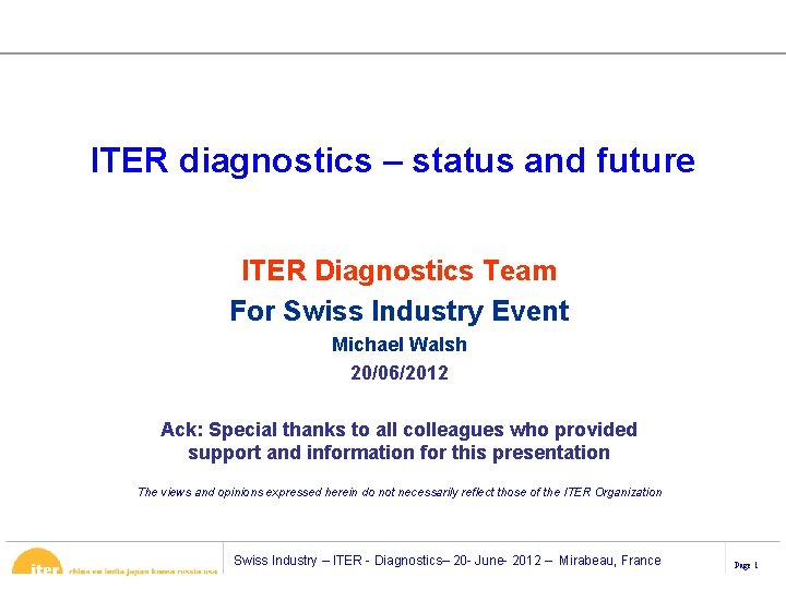 ITER diagnostics – status and future ITER Diagnostics Team For Swiss Industry Event Michael