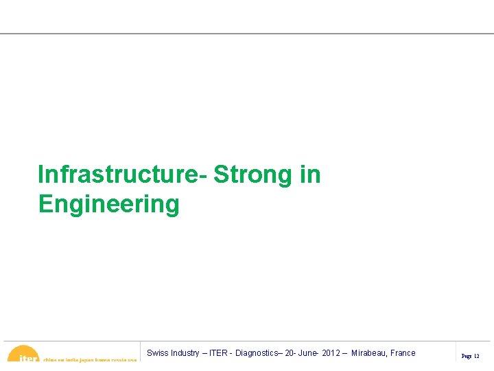 Infrastructure- Strong in Engineering Swiss Industry – ITER - Diagnostics– 20 - June- 2012