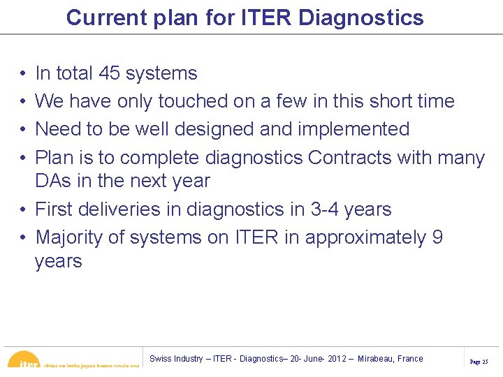 Current plan for ITER Diagnostics • • In total 45 systems We have only
