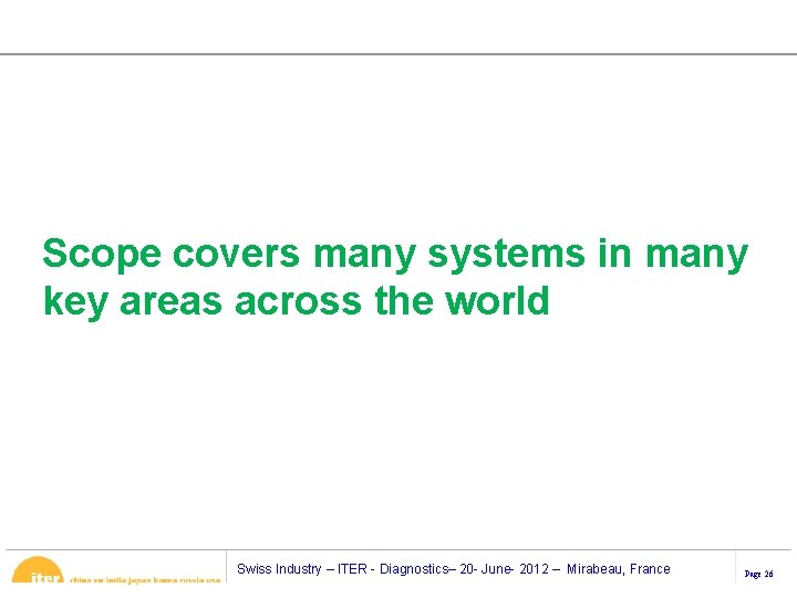 Scope covers many systems in many key areas across the world Swiss Industry –