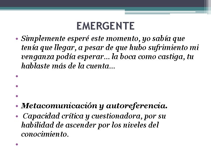 EMERGENTE • Simplemente esperé este momento, yo sabía que tenía que llegar, a pesar