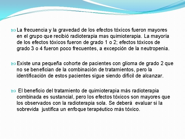  La frecuencia y la gravedad de los efectos tóxicos fueron mayores en el