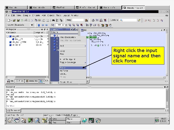 Right click the input signal name and then click Force Spring 09, Jan 9