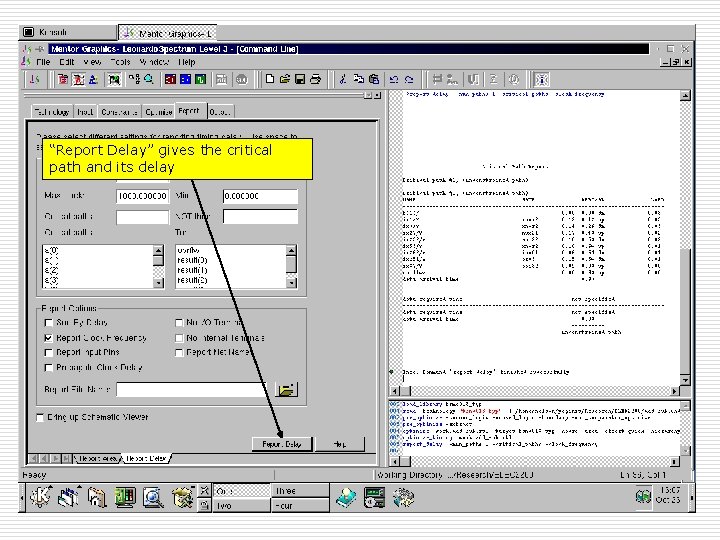 “Report Delay” gives the critical path and its delay Spring 09, Jan 9 ELEC