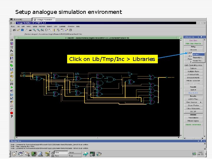 Setup analogue simulation environment Click on Lib/Tmp/Inc > Libraries Spring 09, Jan 9 ELEC
