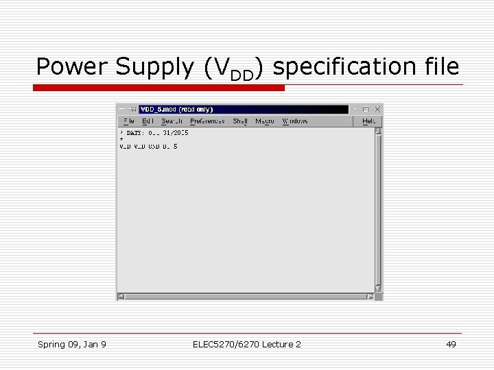 Power Supply (VDD) specification file Spring 09, Jan 9 ELEC 5270/6270 Lecture 2 49