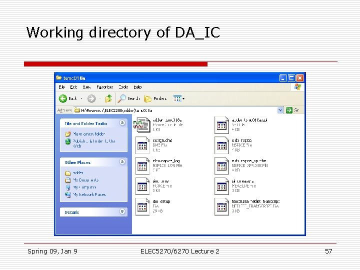 Working directory of DA_IC Spring 09, Jan 9 ELEC 5270/6270 Lecture 2 57 