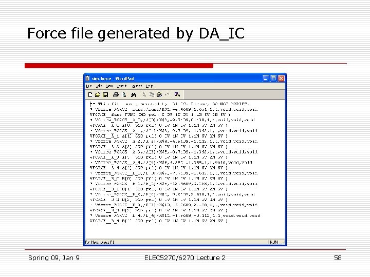 Force file generated by DA_IC Spring 09, Jan 9 ELEC 5270/6270 Lecture 2 58