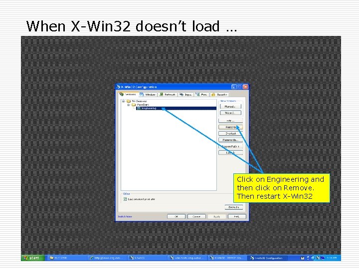 When X-Win 32 doesn’t load … Click on Engineering and then click on Remove.