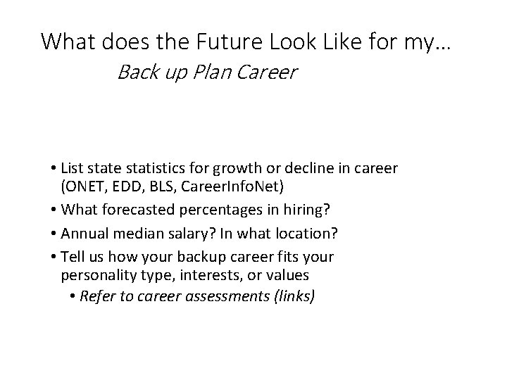 What does the Future Look Like for my… Back up Plan Career • List
