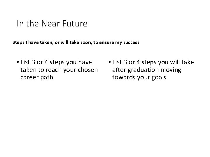 In the Near Future Steps I have taken, or will take soon, to ensure