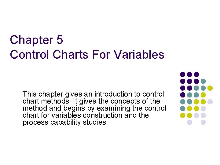 Chapter 5 Control Charts For Variables This chapter gives an introduction to control chart