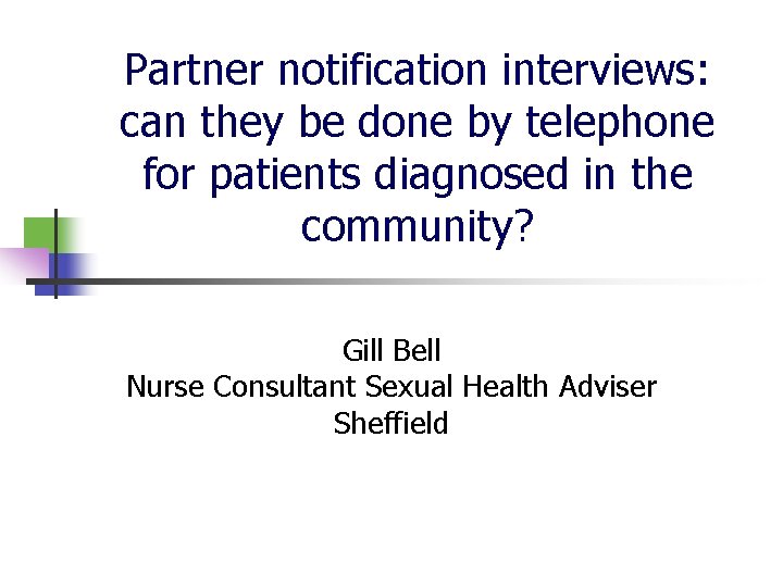 Partner notification interviews: can they be done by telephone for patients diagnosed in the