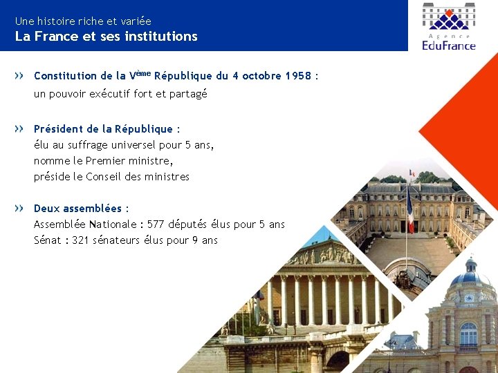 Une histoire riche et variée La France et ses institutions Constitution de la Vème