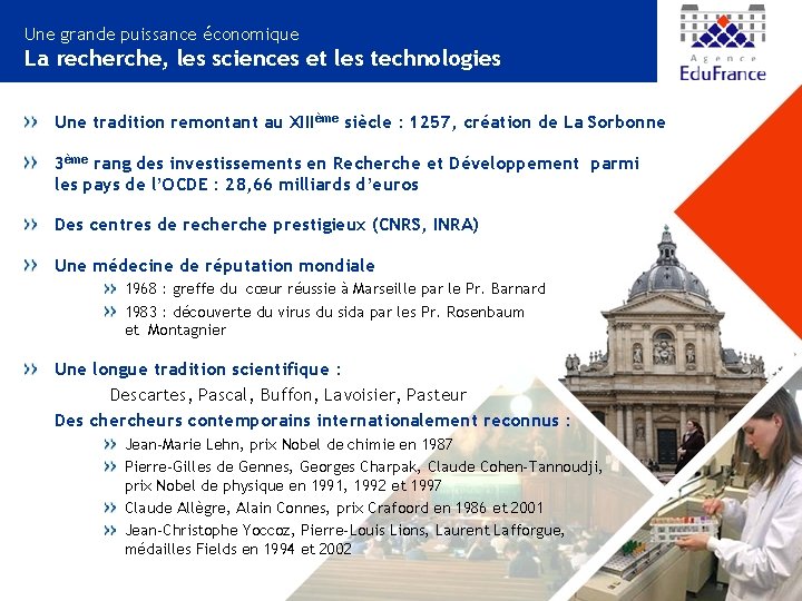 Une grande puissance économique La recherche, les sciences et les technologies Une tradition remontant