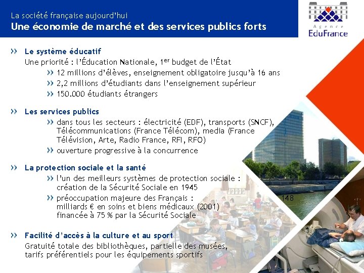 La société française aujourd’hui Une économie de marché et des services publics forts Le
