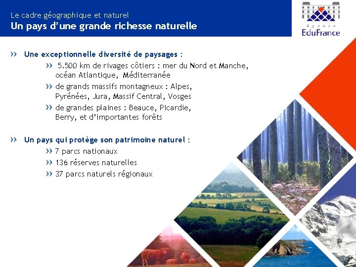 Le cadre géographique et naturel Un pays d’une grande richesse naturelle Une exceptionnelle diversité