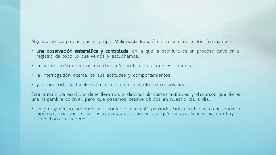 Algunas de las pautas que el propio Malinowski trabajó en su estudio de los Algunas de las pautas que el propio Malinowski trabajó en su estudio de los