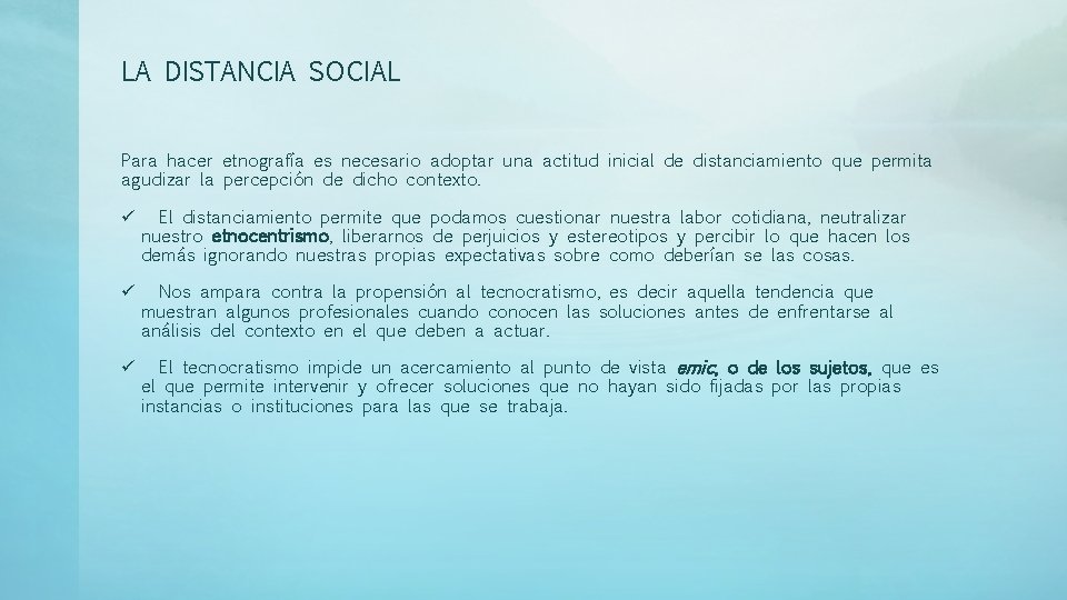 LA DISTANCIA SOCIAL Para hacer etnografía es necesario adoptar una actitud inicial de distanciamiento LA DISTANCIA SOCIAL Para hacer etnografía es necesario adoptar una actitud inicial de distanciamiento