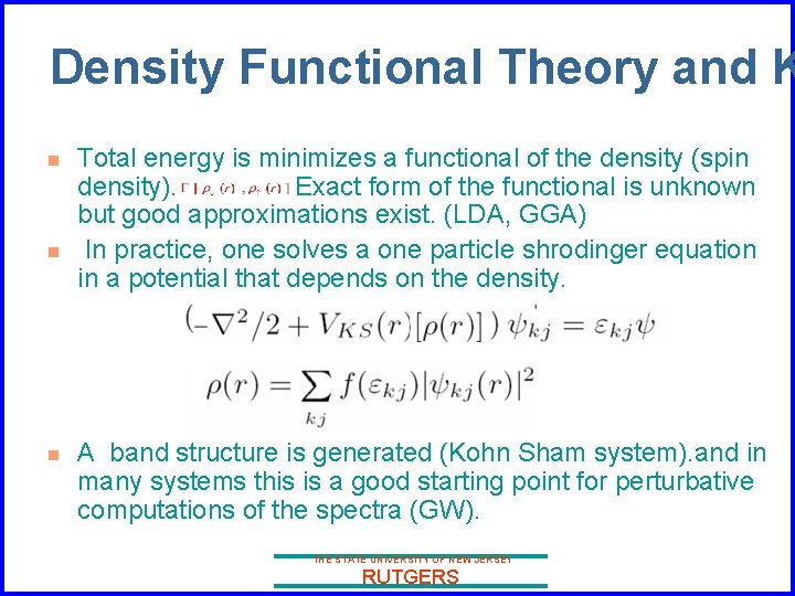 Density Functional Theory and K n n n Total energy is minimizes a functional