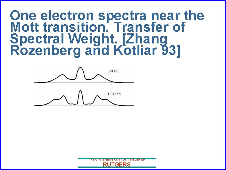 One electron spectra near the Mott transition. Transfer of Spectral Weight. [Zhang Rozenberg and